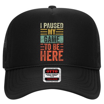 I Paused My Game To Be Here Funny Retro Vintage Video Gamer Trucker Hat