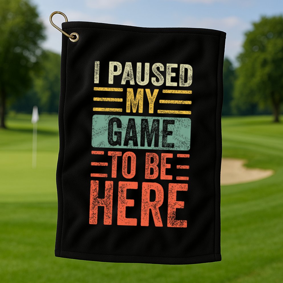 I Paused My Game To Be Here Funny Retro Vintage Video Gamer Golf Towel