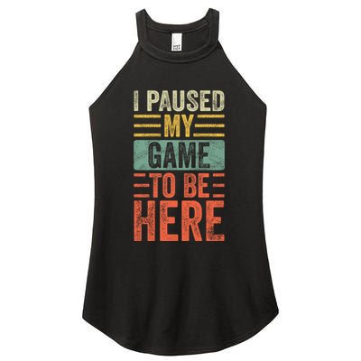 I Paused My Game To Be Here Funny Retro Vintage Video Gamer Women's Perfect Tri Rocker Tank