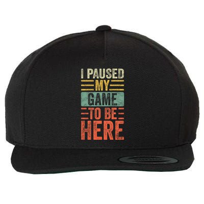 I Paused My Game To Be Here Funny Retro Vintage Video Gamer Wool Snapback Cap