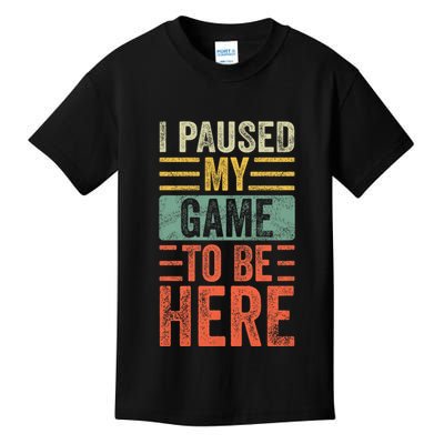 I Paused My Game To Be Here Funny Retro Vintage Video Gamer Kids T-Shirt