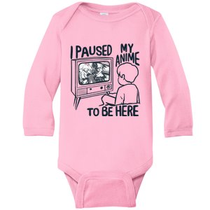 I Paused My Anime To Be Here Funny Baby Long Sleeve Bodysuit