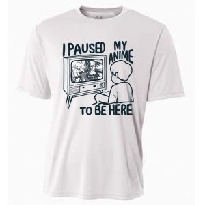 I Paused My Anime To Be Here Funny Cooling Performance Crew T-Shirt