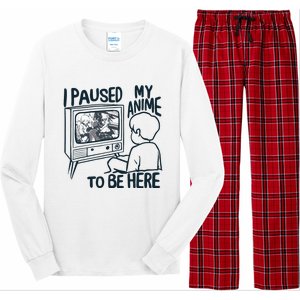 I Paused My Anime To Be Here Funny Long Sleeve Pajama Set