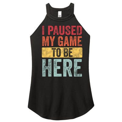 I Paused My Game To Be Here Funny Retro Vintage Video Gamer Women’s Perfect Tri Rocker Tank