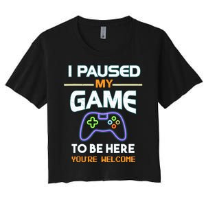 I Paused My Game To Be Here With Bright Letters That Glow Women's Crop Top Tee