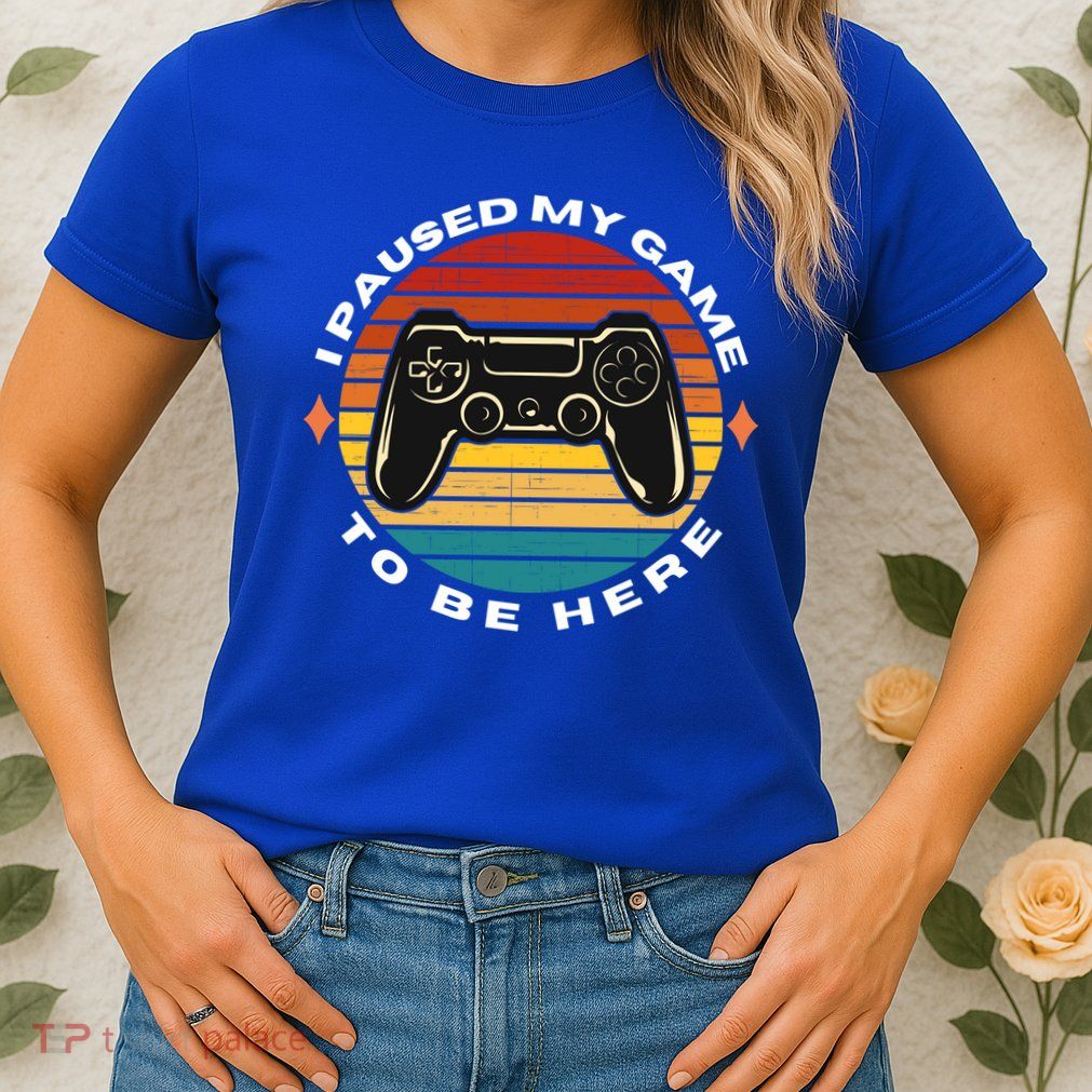 I Paused My Game To Be Here Funny Vintage Retro Video Gamer Cool Gift Womens T-Shirt