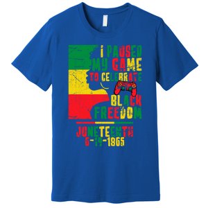 I Paused My Game To Celebrate Juneteenth Gaming Gamer Afro Gift Premium T-Shirt