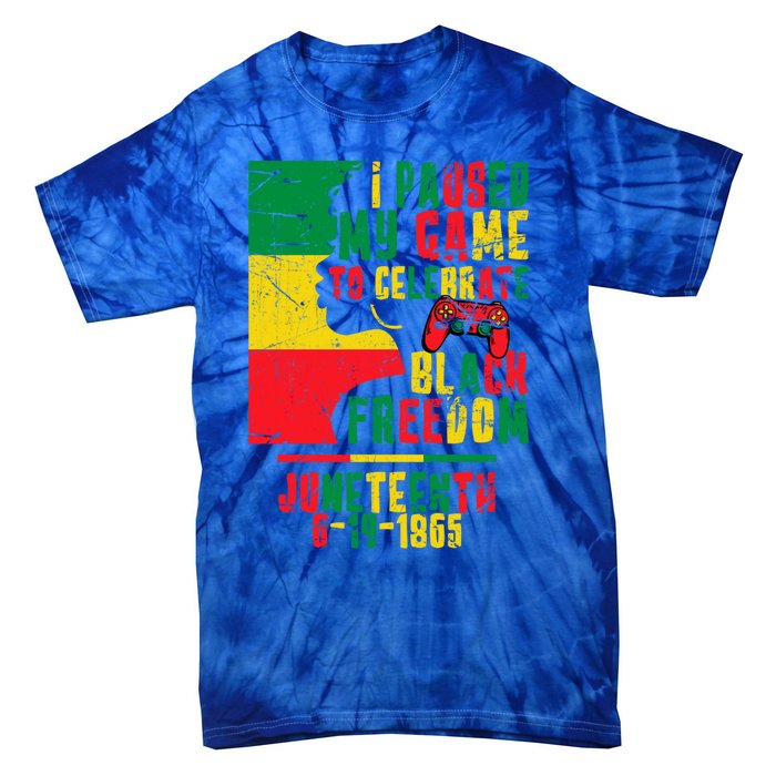 I Paused My Game To Celebrate Juneteenth Gaming Gamer Afro Gift Tie-Dye T-Shirt