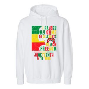 I Paused My Game To Celebrate Juneteenth Gaming Gamer Afro Gift Garment-Dyed Fleece Hoodie