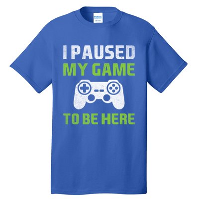 I Paused My Game To Be Here Funny Vintage Video Gamer Gift Tall T-Shirt