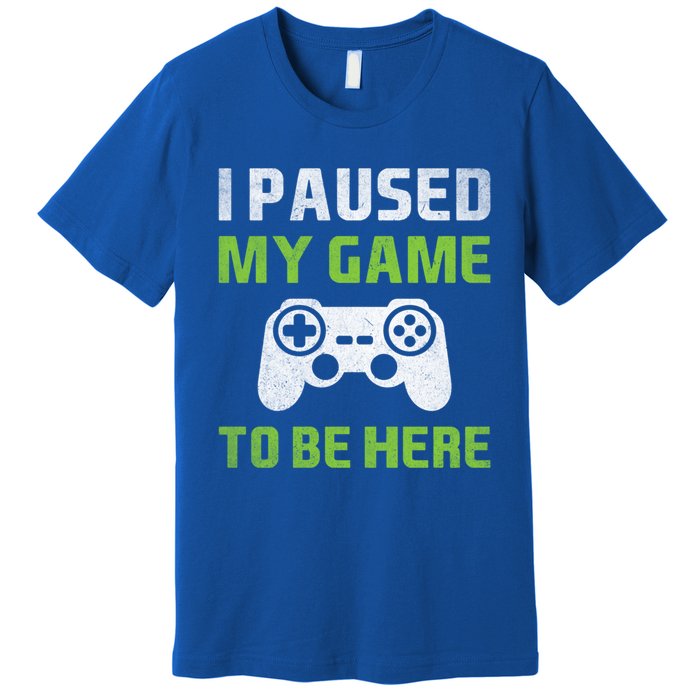 I Paused My Game To Be Here Funny Vintage Video Gamer Gift Premium T-Shirt