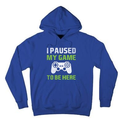 I Paused My Game To Be Here Funny Vintage Video Gamer Gift Tall Hoodie