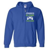 I Paused My Game To Be Here Funny Vintage Video Gamer Gift Full Zip Hoodie