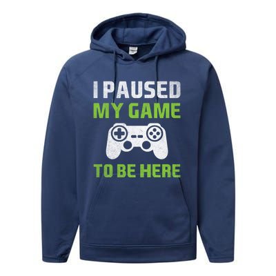 I Paused My Game To Be Here Funny Vintage Video Gamer Gift Performance Fleece Hoodie