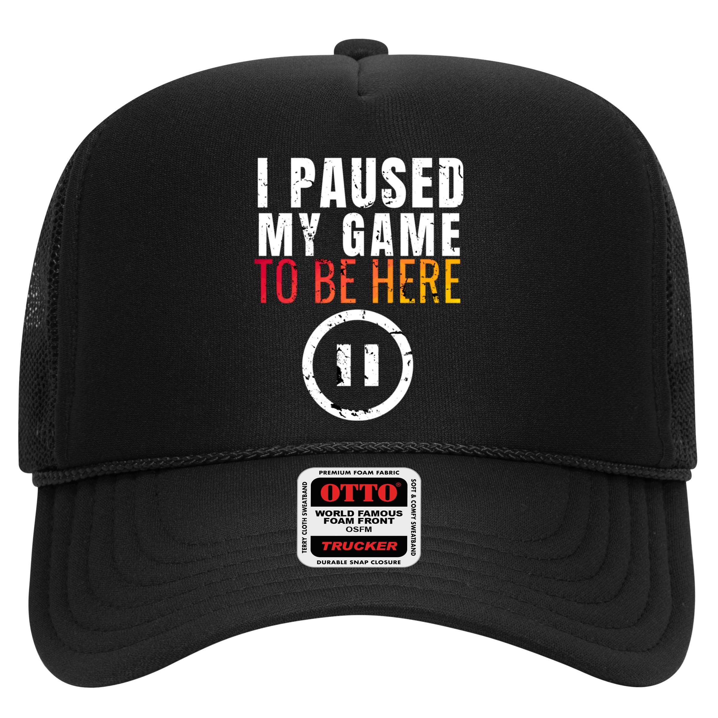 I Paused My Game To Be Here Hat