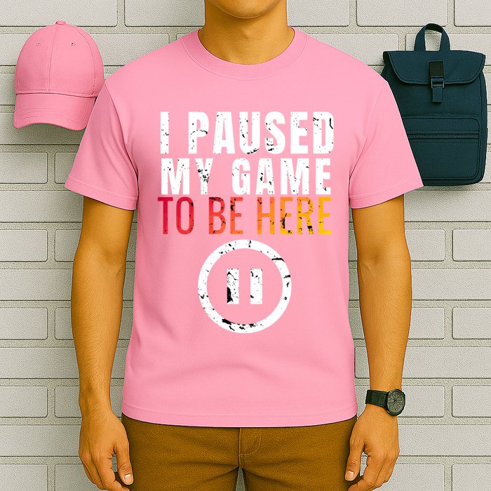 I Paused My Game To Be Here T-Shirt