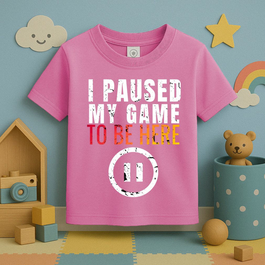 I Paused My Game To Be Here Toddler T-Shirt
