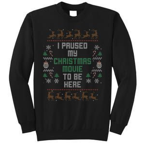 I Paused My Christmas Movie Ugly Xmas Sweater Style Sweatshirt