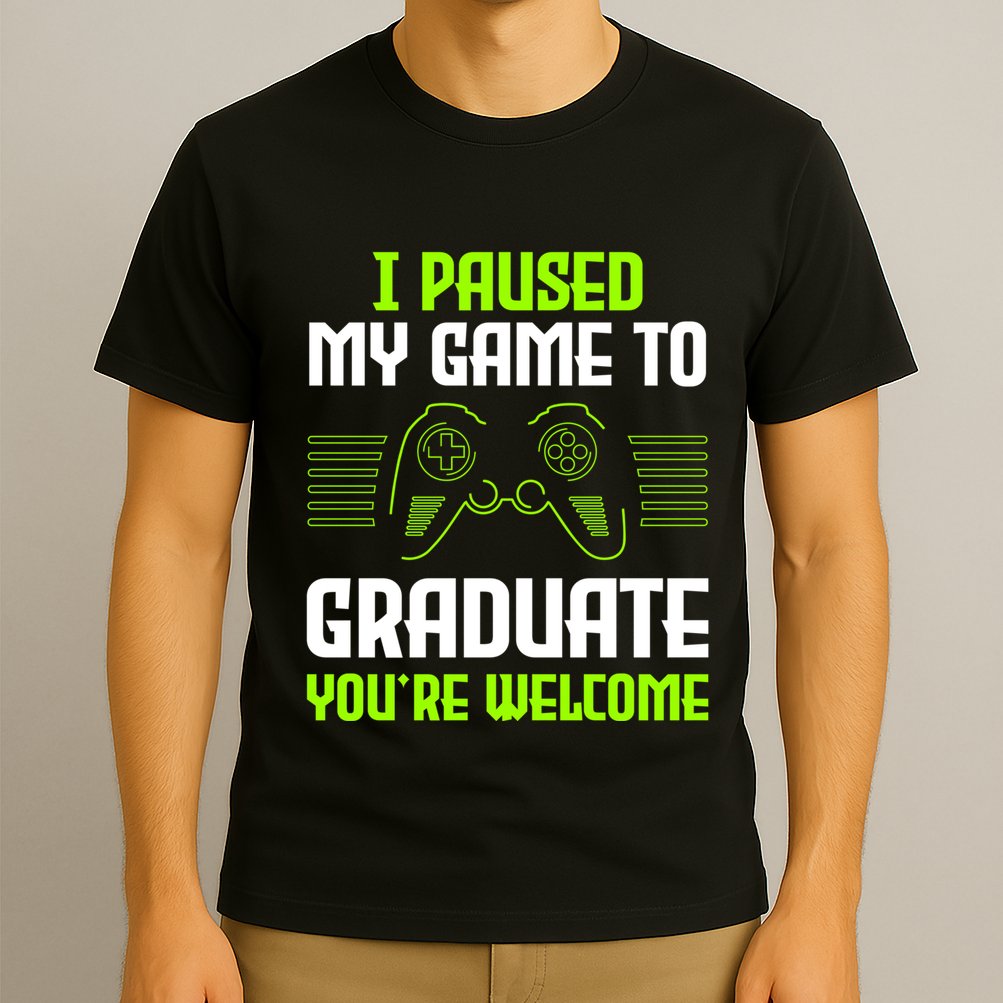 I Paused My Game To Graduate Funny Graduation Graduate Gamer T-Shirt