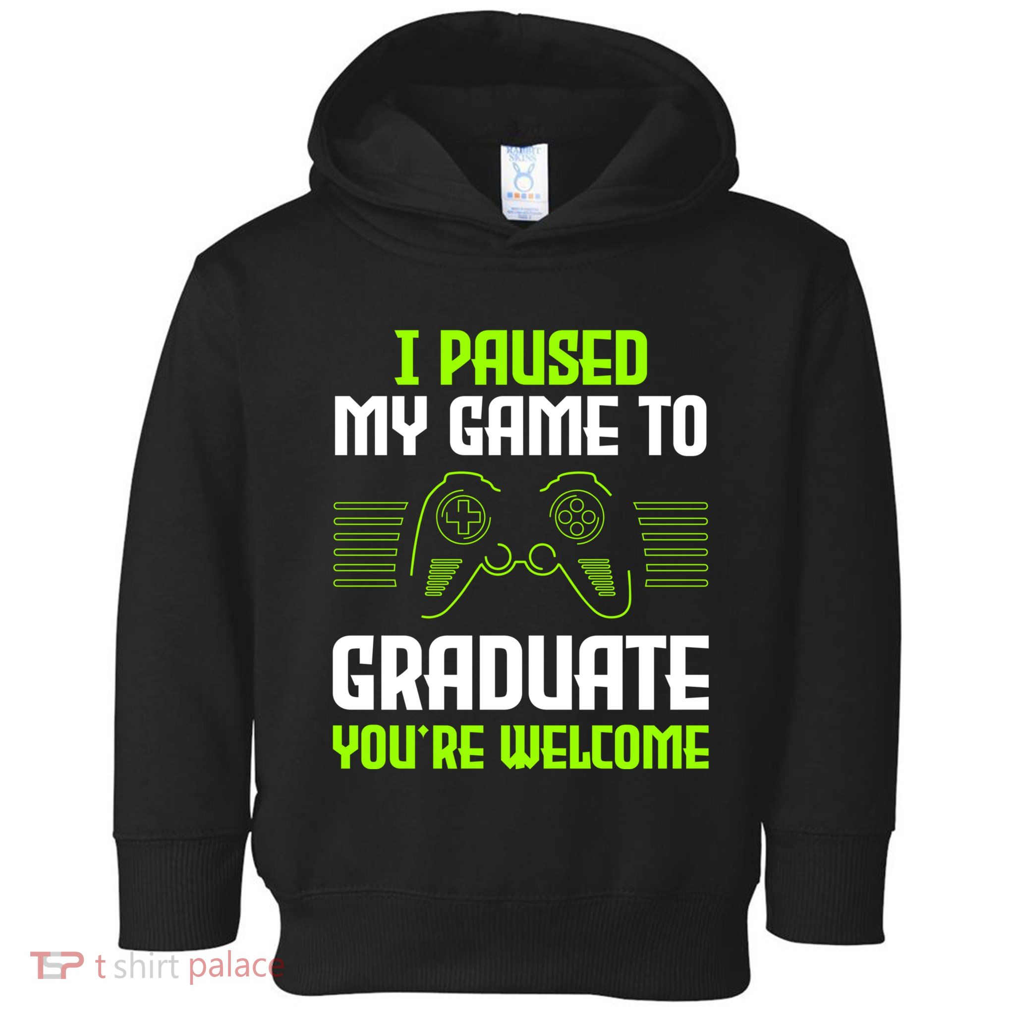 I Paused My Game To Graduate Funny Graduation Graduate Gamer Toddler Hoodie