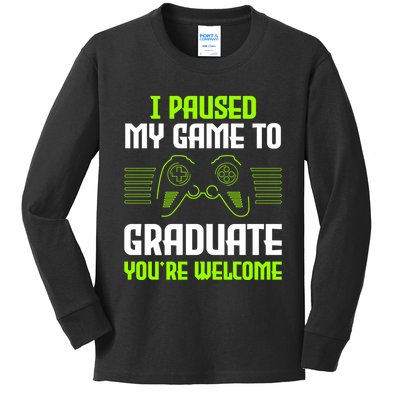 I Paused My Game To Graduate Funny Graduation Graduate Gamer Kids Long Sleeve Shirt