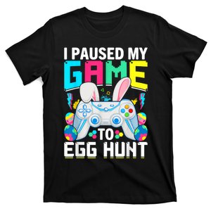 I Paused My Game To Egg Hunt Video Game Happy Easter T-Shirt