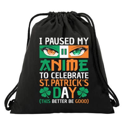 I Paused My Anime To Celebrate St Patricks Day Funny Anime Drawstring Bag