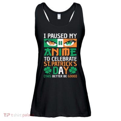 I Paused My Anime To Celebrate St Patricks Day Funny Anime Ladies Essential Flowy Tank