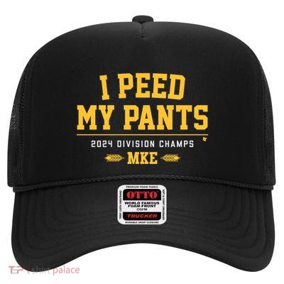 I Peed My Pants Milwaukee Baseball Division Champs High Crown Mesh Back Trucker Hat