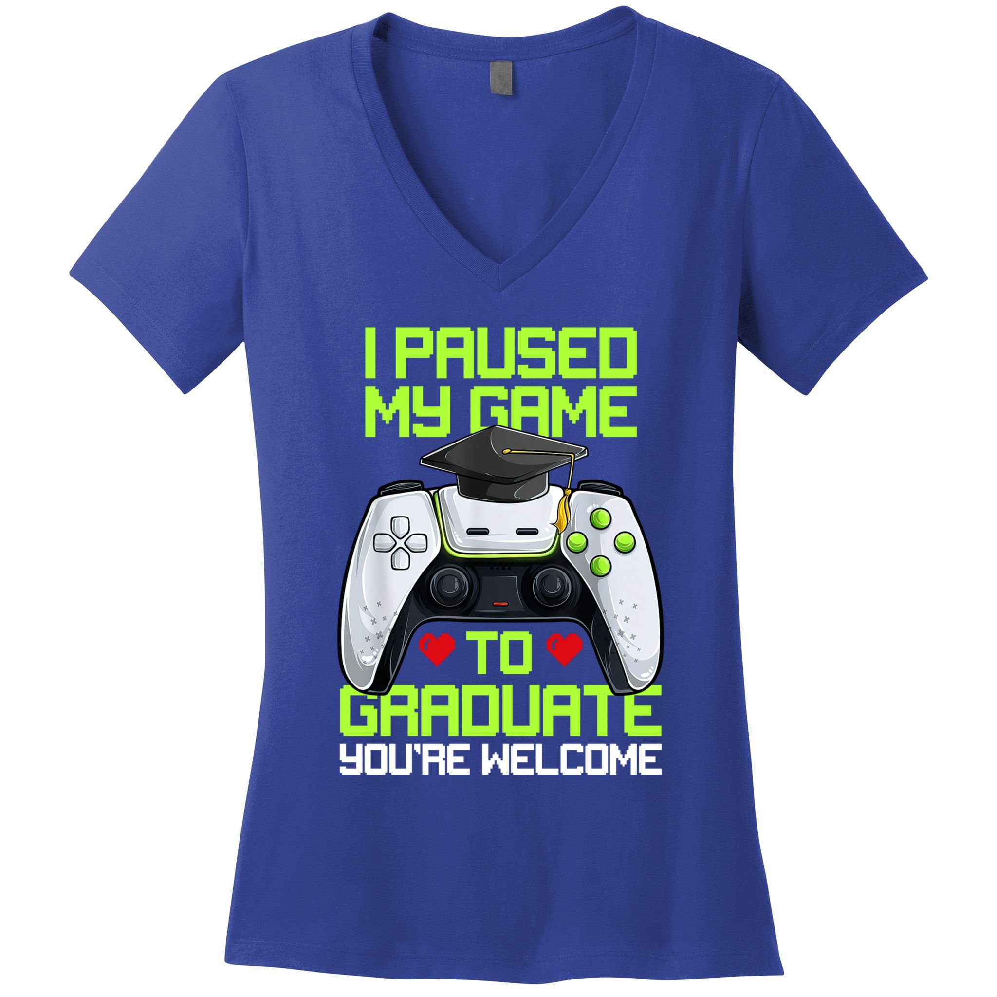 I Paused My Game To Graduate Funny Graduation Graduate Gamer Women's V-Neck T-Shirt