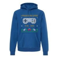 I Paused My Game To Be Here Gaming Ugly Christmas Gift Premium Hoodie