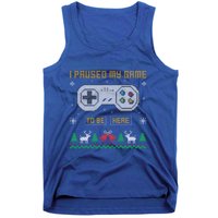 I Paused My Game To Be Here Gaming Ugly Christmas Gift Tank Top