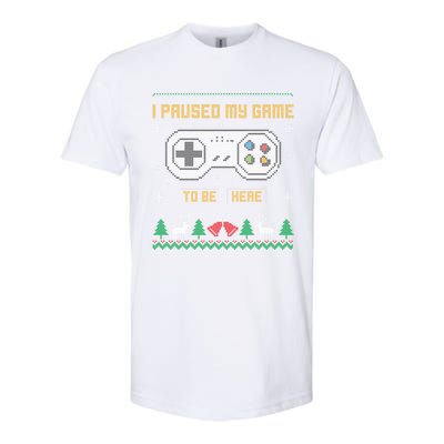 I Paused My Game To Be Here Gaming Ugly Christmas Gift Softstyle CVC T-Shirt