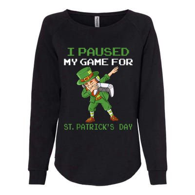 I Paused My Game For St Patricks Day Dabbing Leprechaun Womens California Wash Sweatshirt