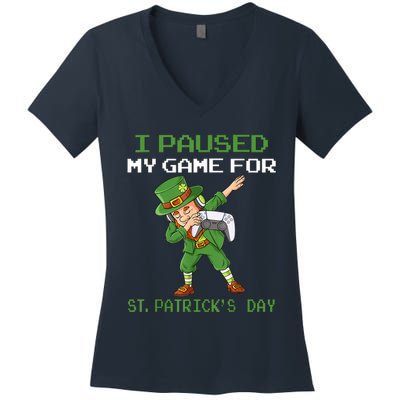 I Paused My Game For St Patricks Day Dabbing Leprechaun Women's V-Neck T-Shirt