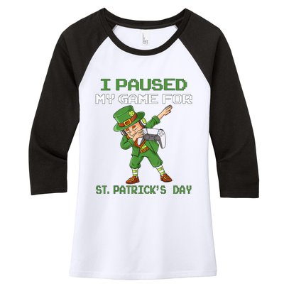 I Paused My Game For St Patricks Day Dabbing Leprechaun Women's Tri-Blend 3/4-Sleeve Raglan Shirt