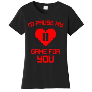 Id Pause My Game For You Women's T-Shirt