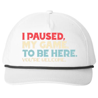 I Paused My Game To Be Here You're Welcome Retro Gamer Gifts  Snapback Five-Panel Rope Hat