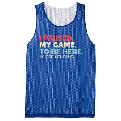 I Paused My Game To Be Here You're Welcome Retro Gamer Gifts  Mesh Reversible Basketball Jersey Tank