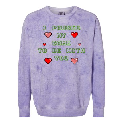 I Paused My Game To Be With You Funny Romantic Colorblast Crewneck Sweatshirt