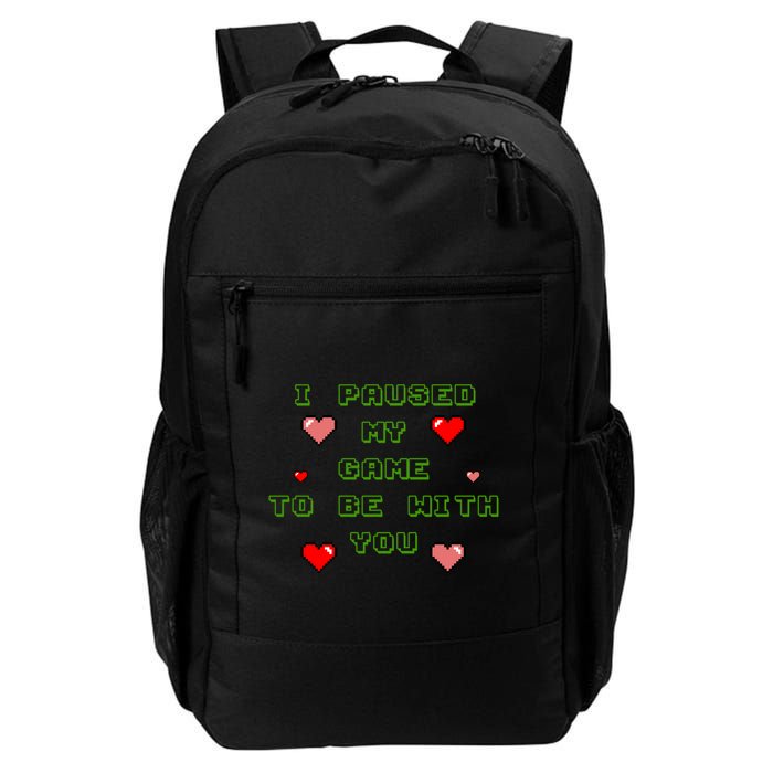 I Paused My Game To Be With You Funny Romantic Daily Commute Backpack