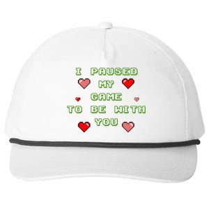 I Paused My Game To Be With You Funny Romantic Snapback Five-Panel Rope Hat