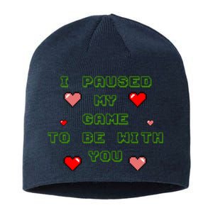 I Paused My Game To Be With You Funny Romantic Sustainable Beanie