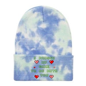 I Paused My Game To Be With You Funny Romantic Tie Dye 12in Knit Beanie