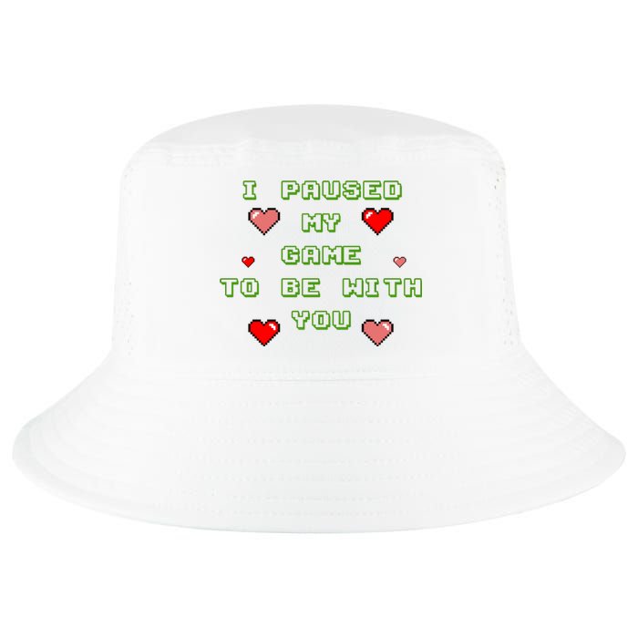 I Paused My Game To Be With You Funny Romantic Cool Comfort Performance Bucket Hat