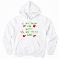 I Paused My Game To Be With You Funny Romantic Hoodie