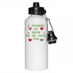 I Paused My Game To Be With You Funny Romantic Aluminum Water Bottle 