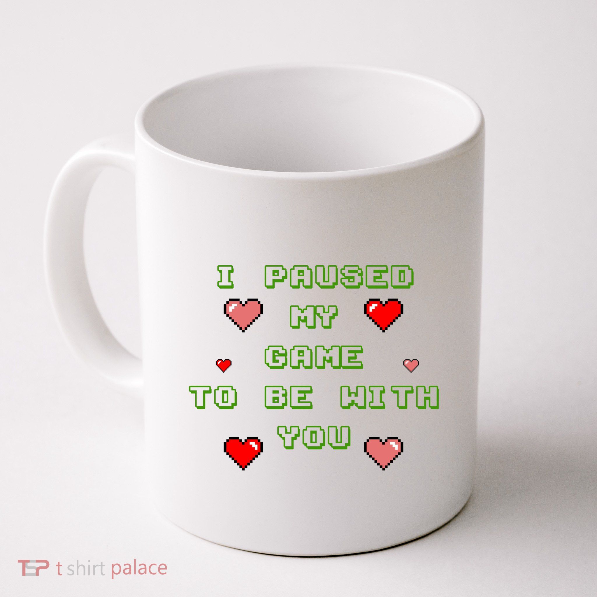 I Paused My Game To Be With You Funny Romantic Mug