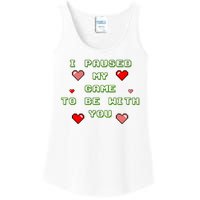 I Paused My Game To Be With You Funny Romantic Ladies Essential Tank